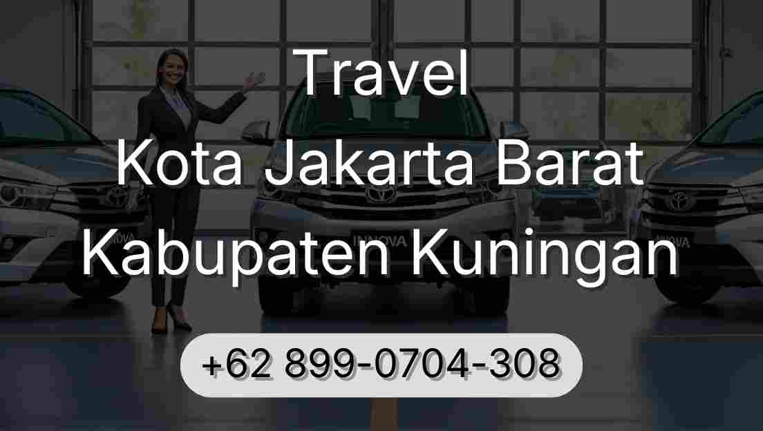 Travel Kota Jakarta Barat Kabupaten Kuningan