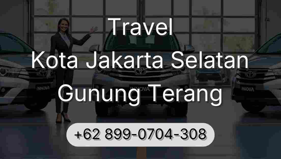 Travel Kota Jakarta Selatan Gunung Terang