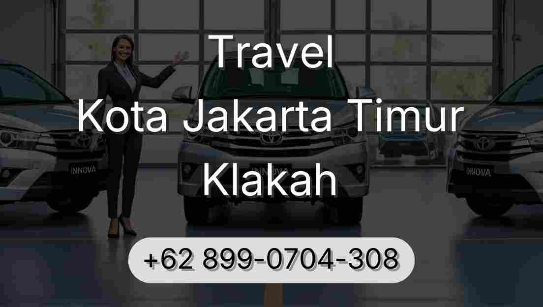 Travel Kota Jakarta Timur Klakah