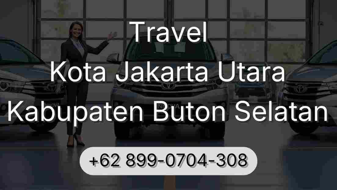 Travel Kota Jakarta Utara Kabupaten Buton Selatan