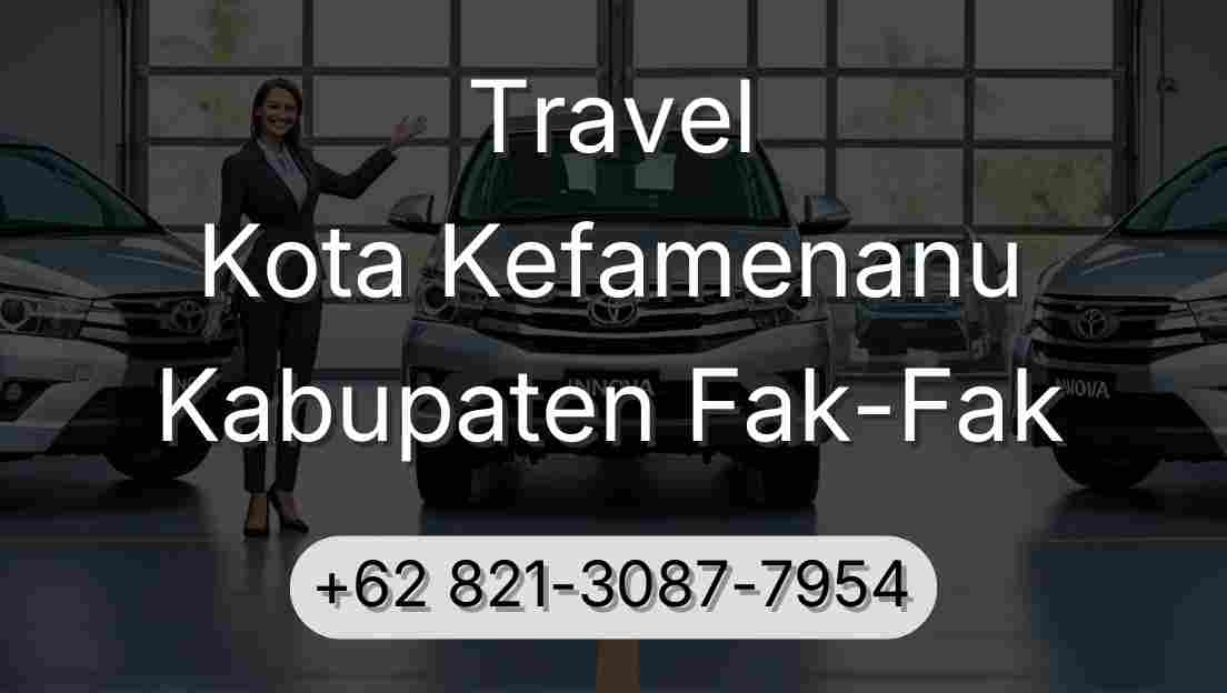 Travel Kota Kefamenanu Kabupaten Fak-Fak