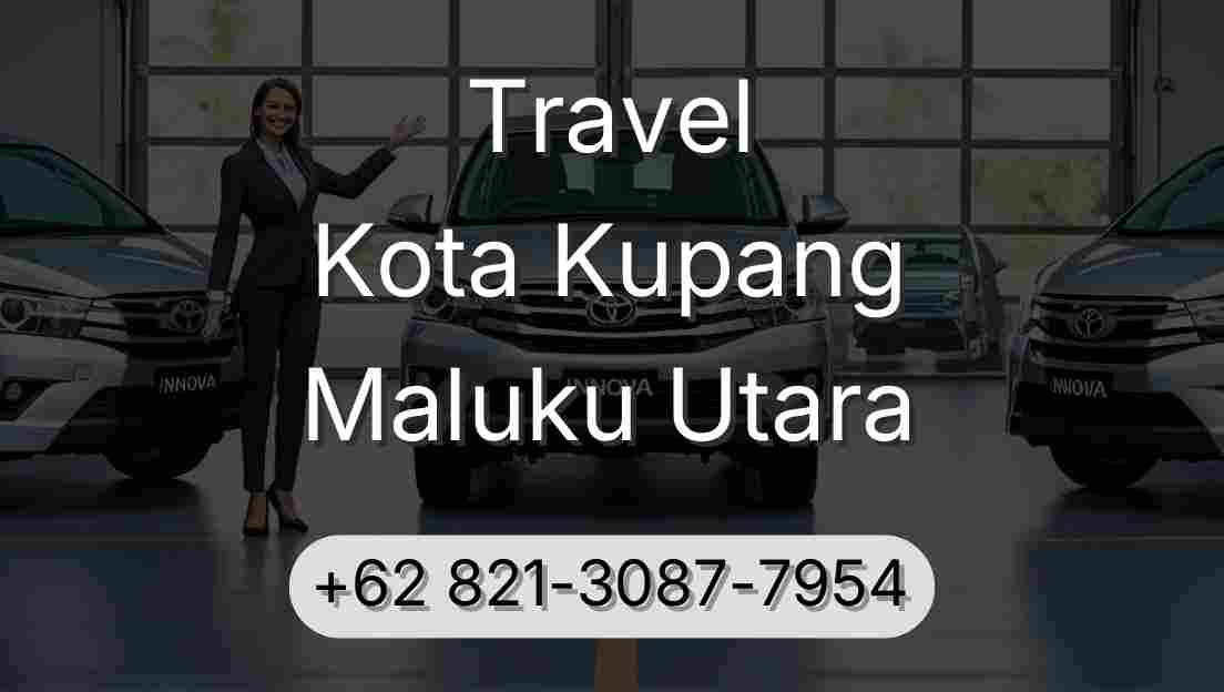 Travel Kota Kupang Maluku Utara