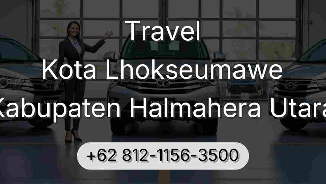 Travel Kota Lhokseumawe Kabupaten Halmahera Utara