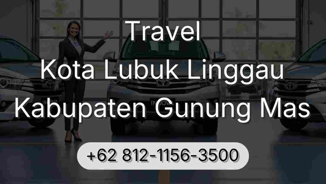 Travel Kota Lubuk Linggau Kabupaten Gunung Mas