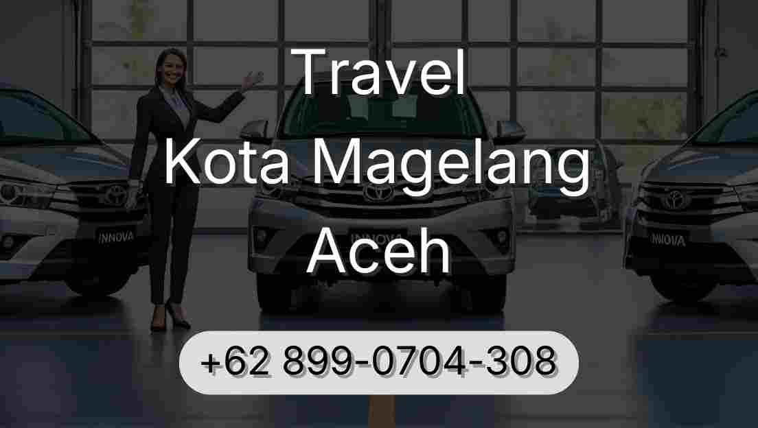 Travel Kota Magelang Aceh