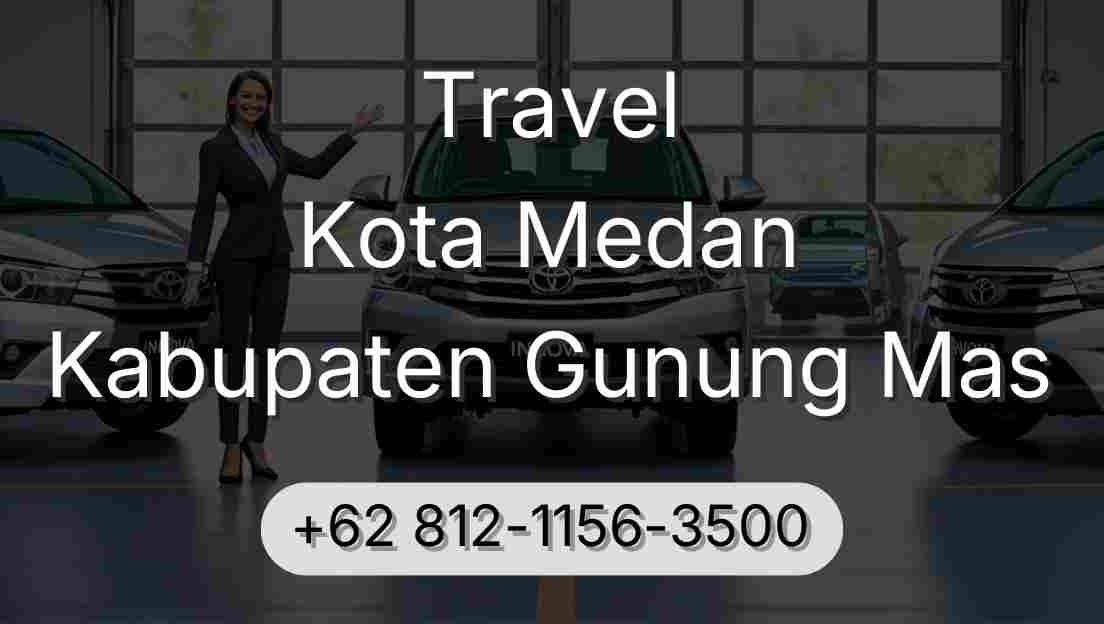 Travel Kota Medan Kabupaten Gunung Mas