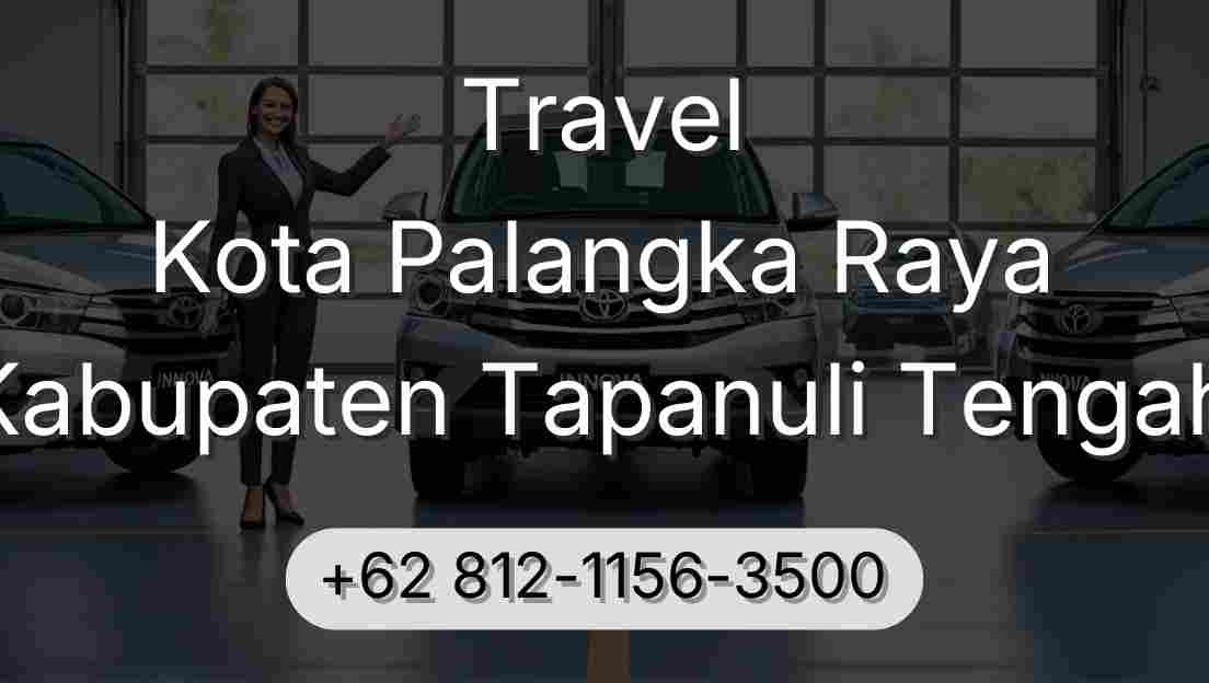 Travel Kota Palangka Raya Kabupaten Tapanuli Tengah