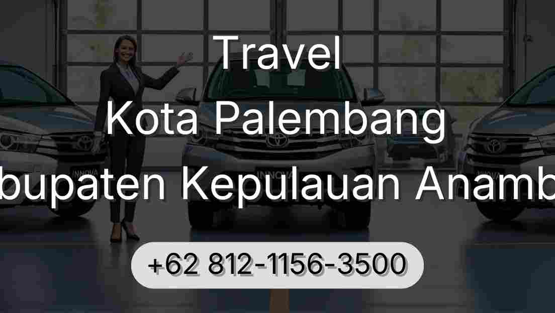 Travel Kota Palembang Kabupaten Kepulauan Anambas