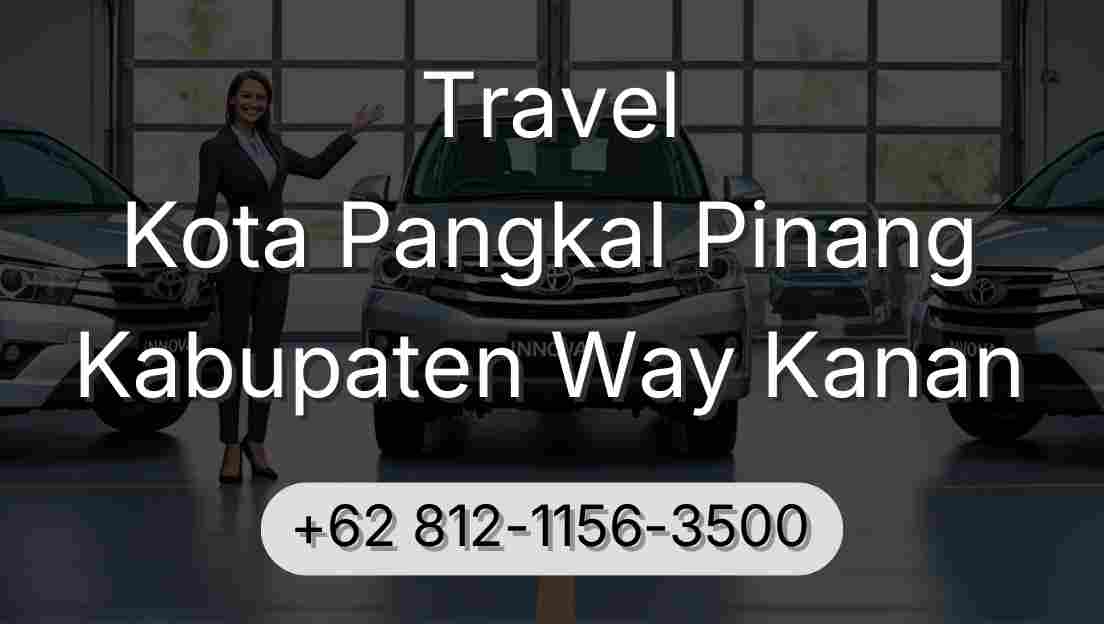 Travel Kota Pangkal Pinang Kabupaten Way Kanan
