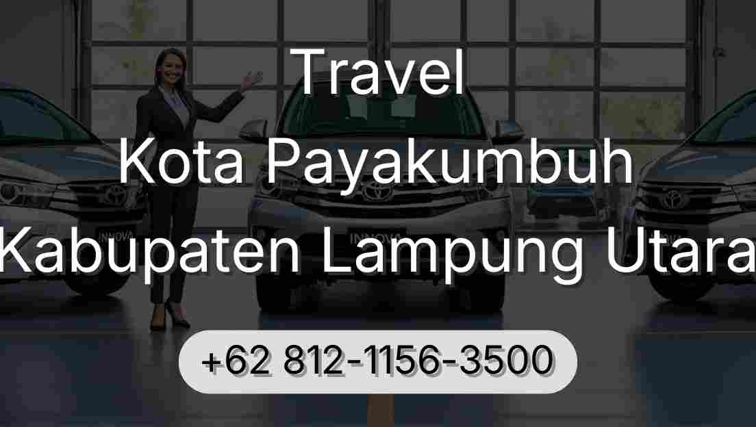 Travel Kota Payakumbuh Kabupaten Lampung Utara
