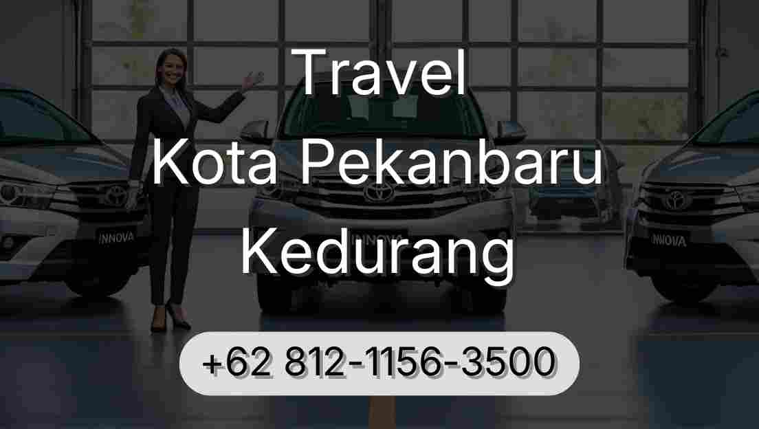Travel Kota Pekanbaru Kedurang