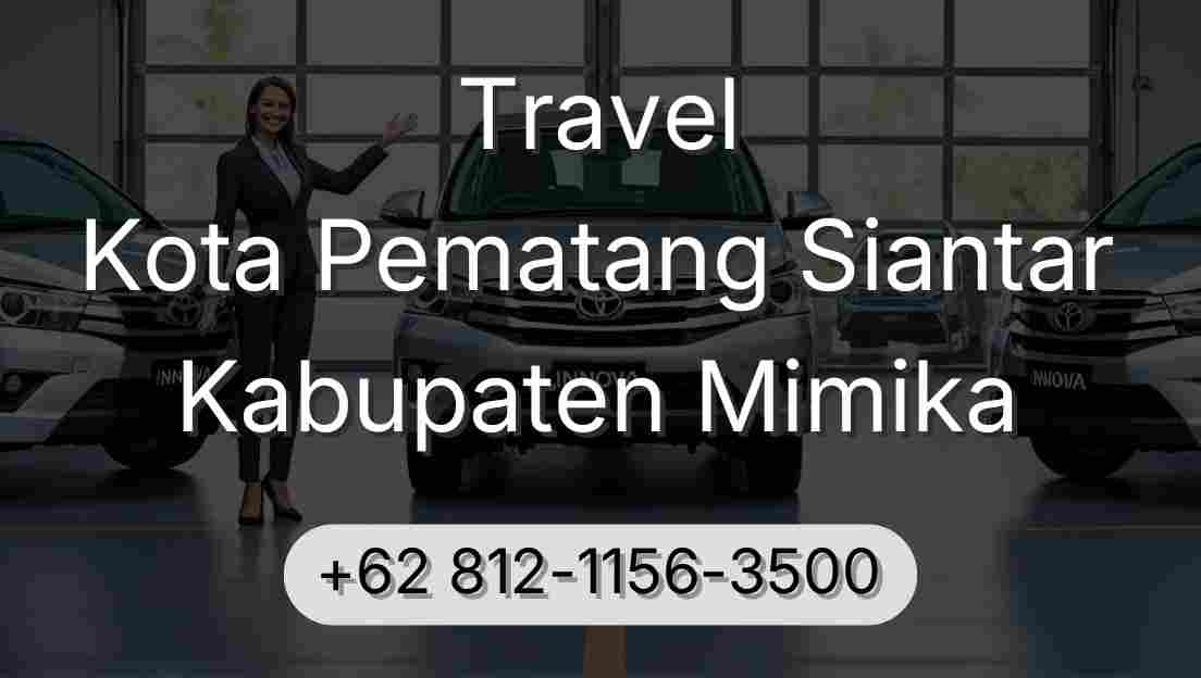 Travel Kota Pematang Siantar Kabupaten Mimika