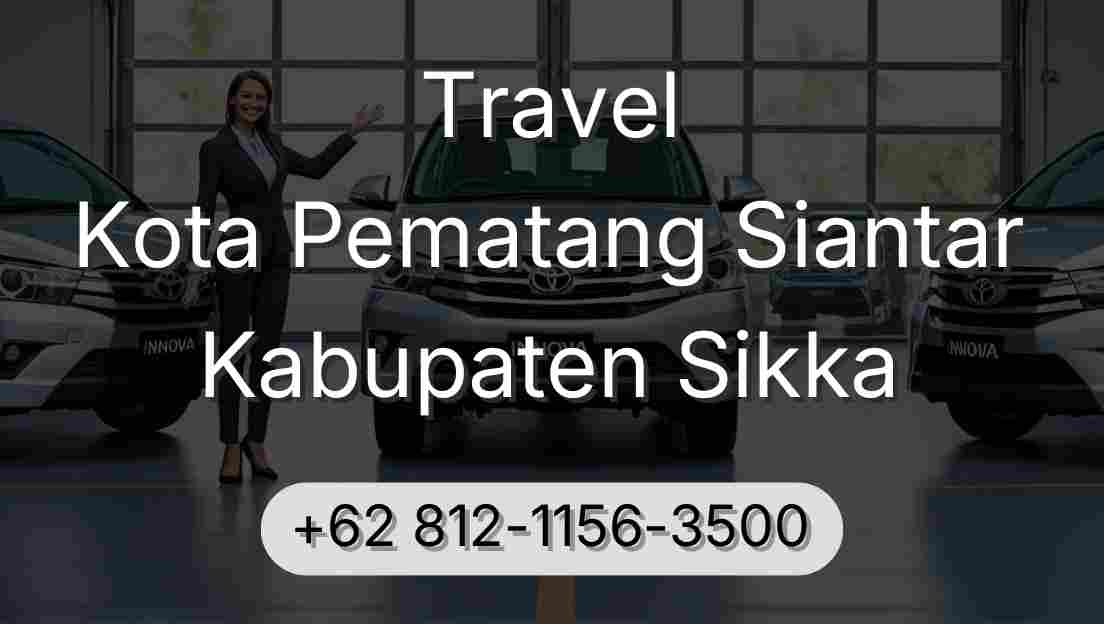 Travel Kota Pematang Siantar Kabupaten Sikka