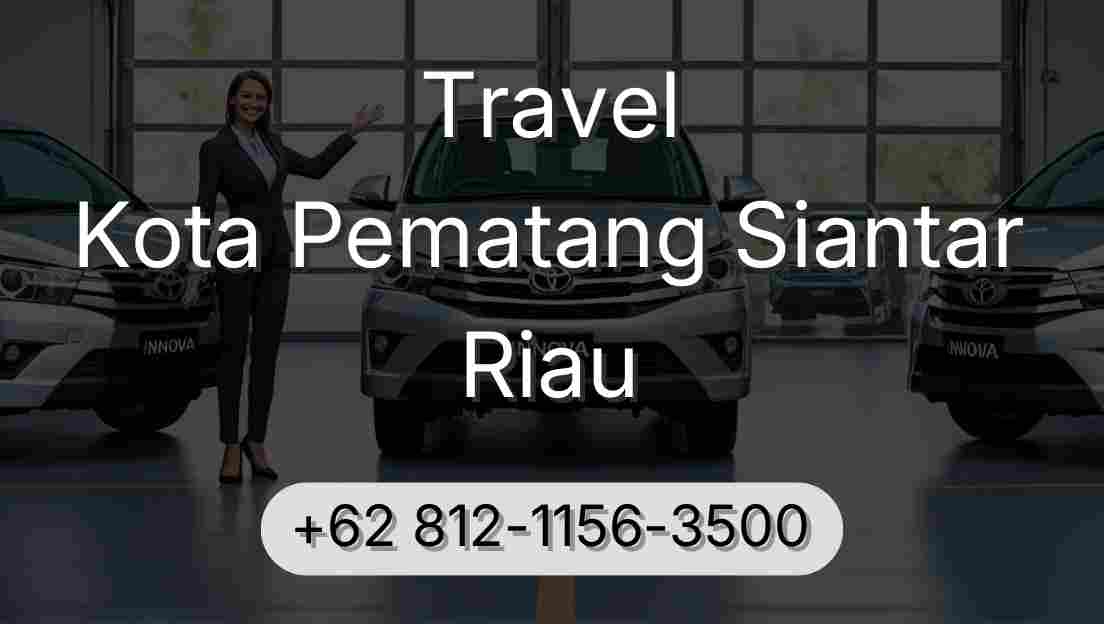 Travel Kota Pematang Siantar Riau