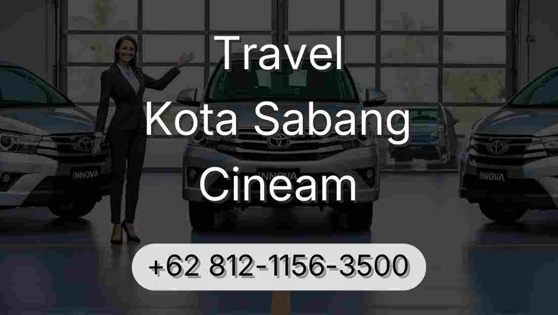 Travel Kota Sabang Cineam