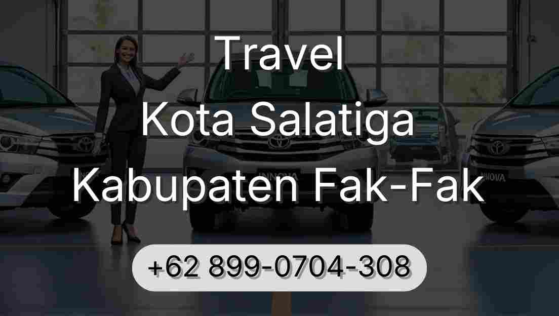 Travel Kota Salatiga Kabupaten Fak-Fak