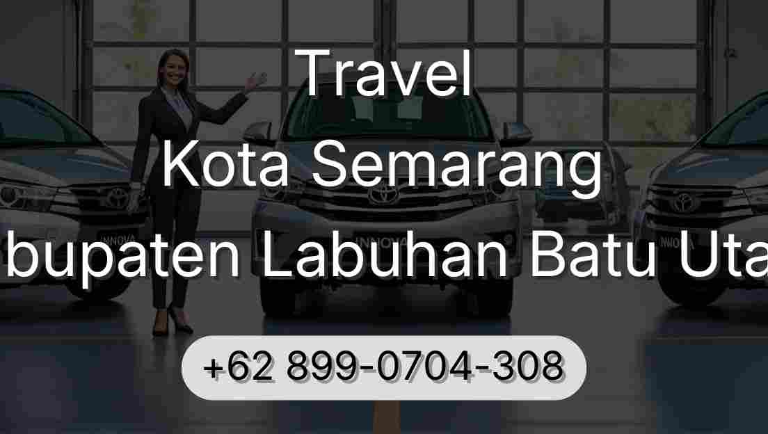 Travel Kota Semarang Kabupaten Labuhan Batu Utara