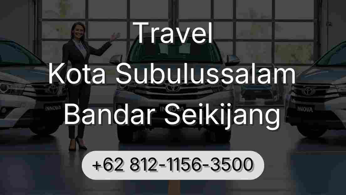 Travel Kota Subulussalam Bandar Seikijang