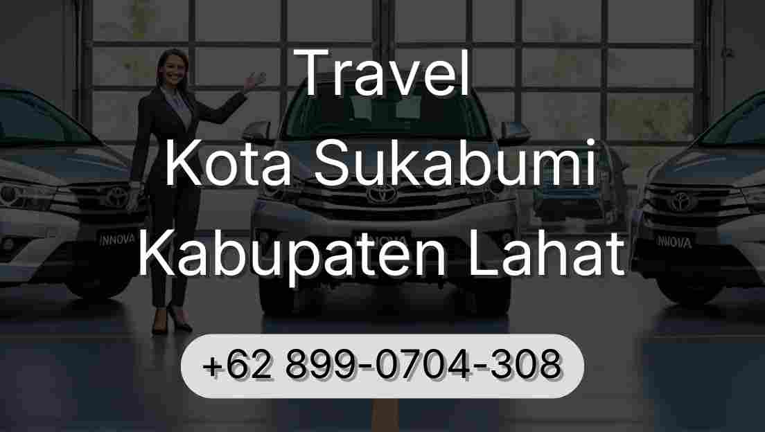 Travel Kota Sukabumi Kabupaten Lahat
