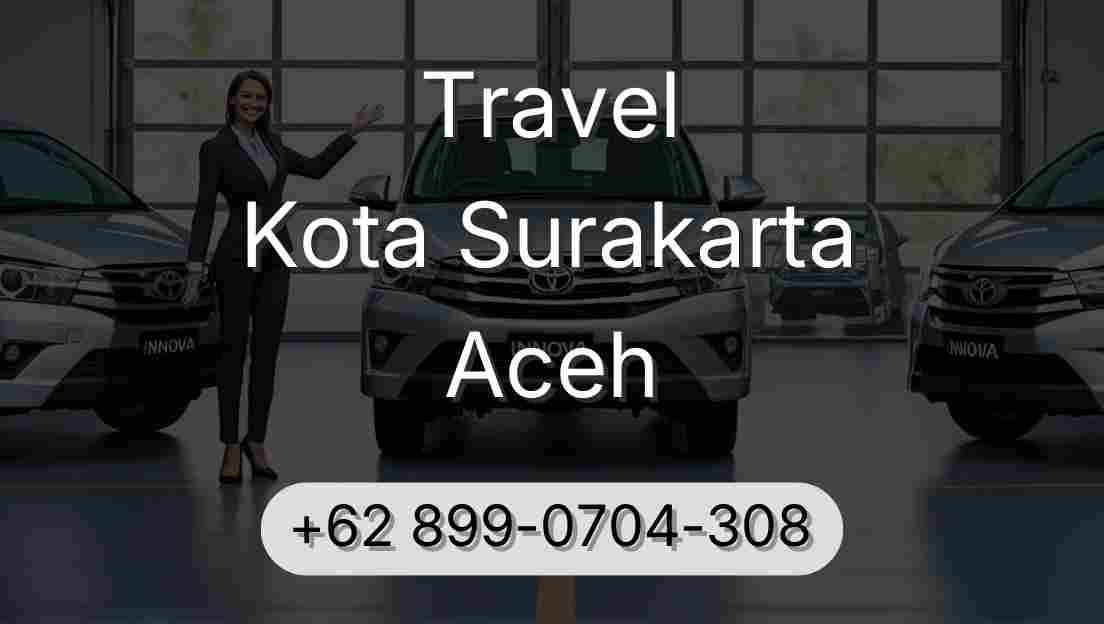 Travel Kota Surakarta Aceh