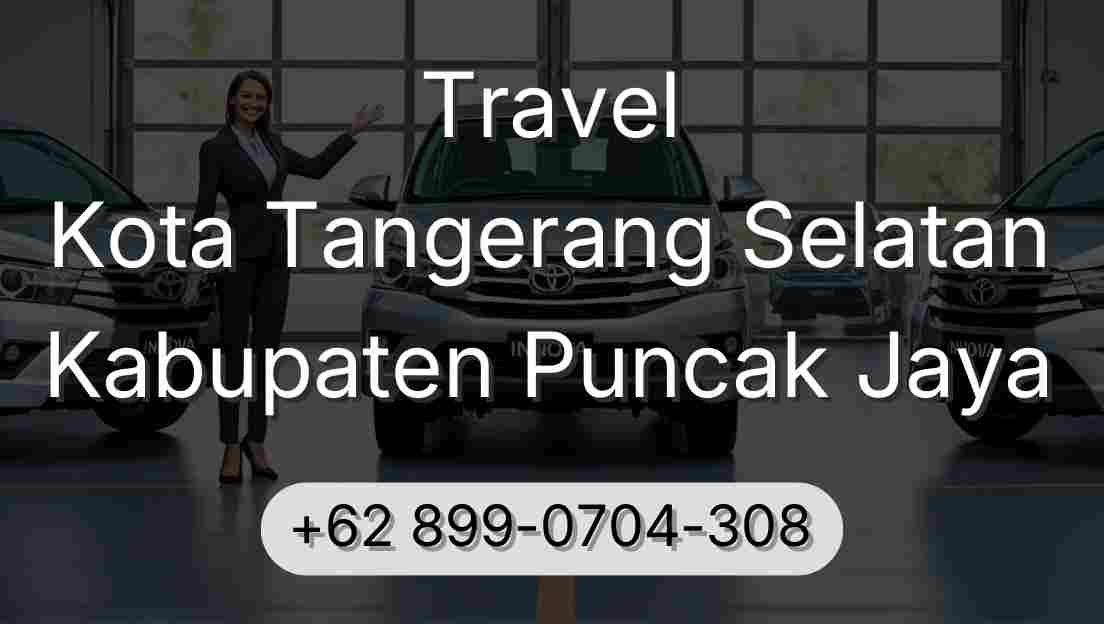 Travel Kota Tangerang Selatan Kabupaten Puncak Jaya