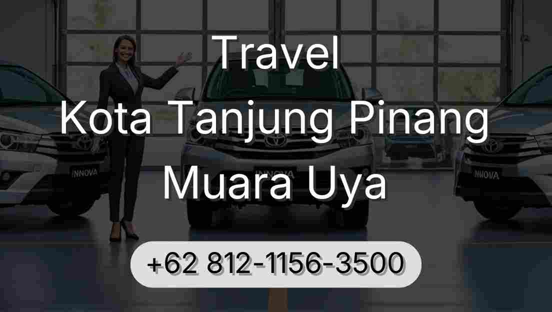 Travel Kota Tanjung Pinang Muara Uya