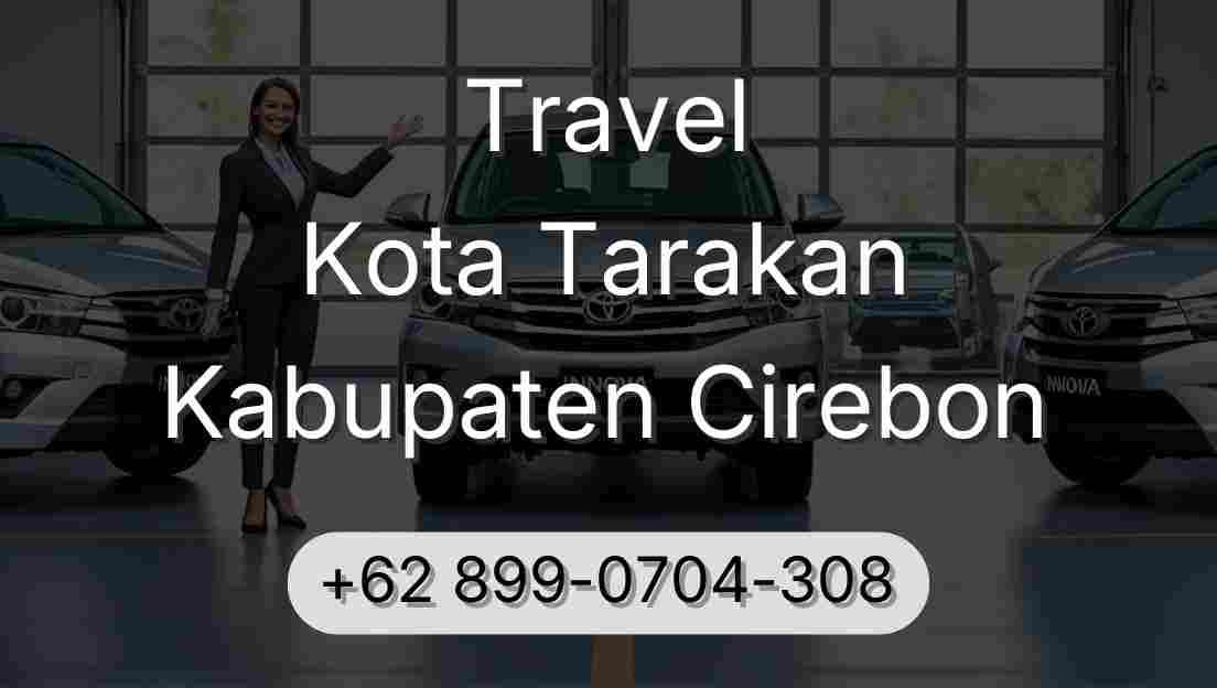 Travel Kota Tarakan Kabupaten Cirebon