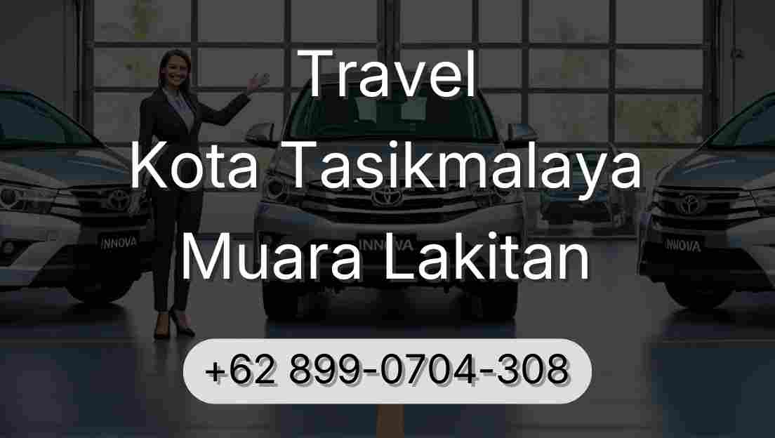 Travel Kota Tasikmalaya Muara Lakitan