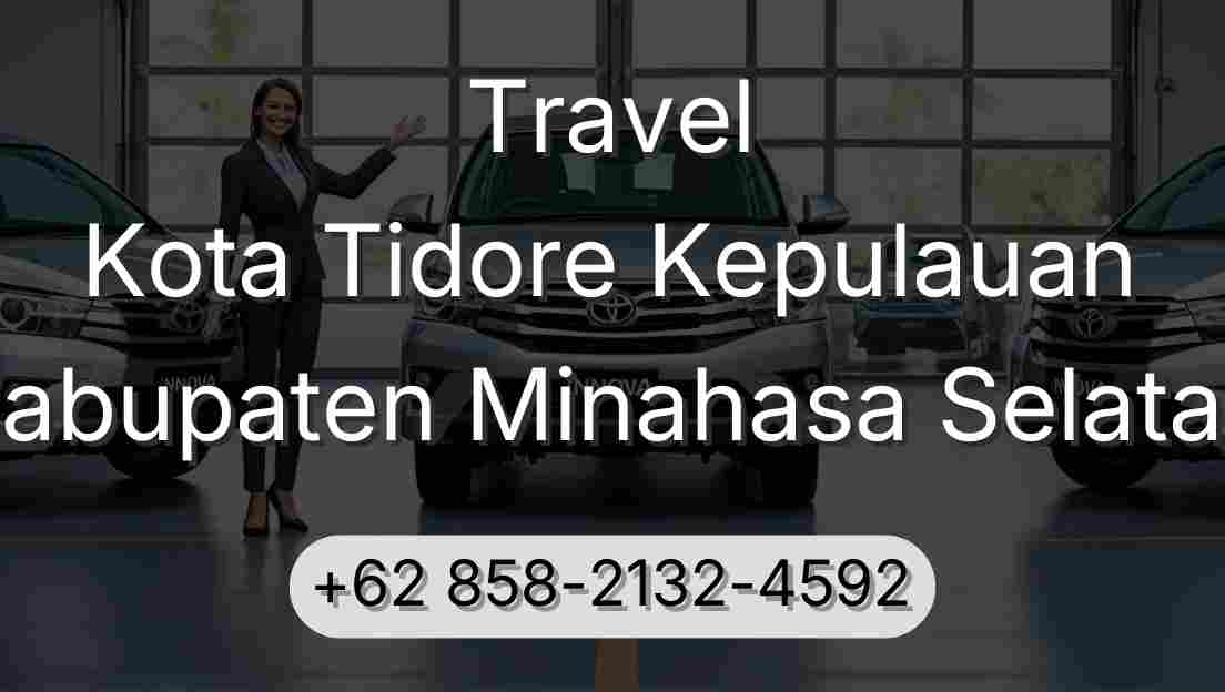Travel Kota Tidore Kepulauan Kabupaten Minahasa Selatan