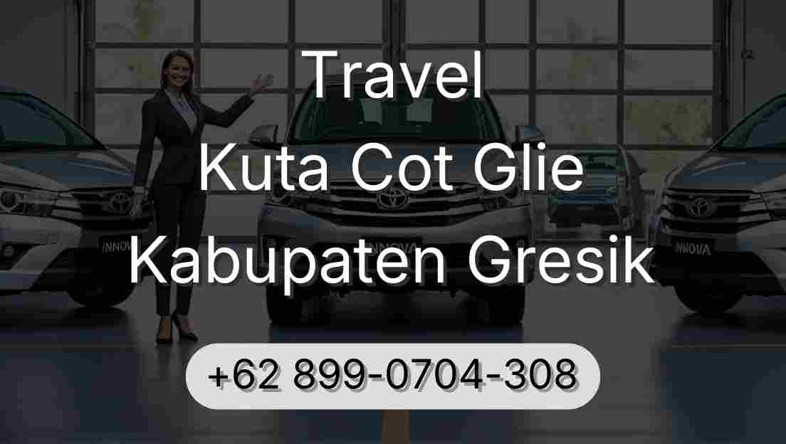 Travel Kuta Cot Glie Kabupaten Gresik