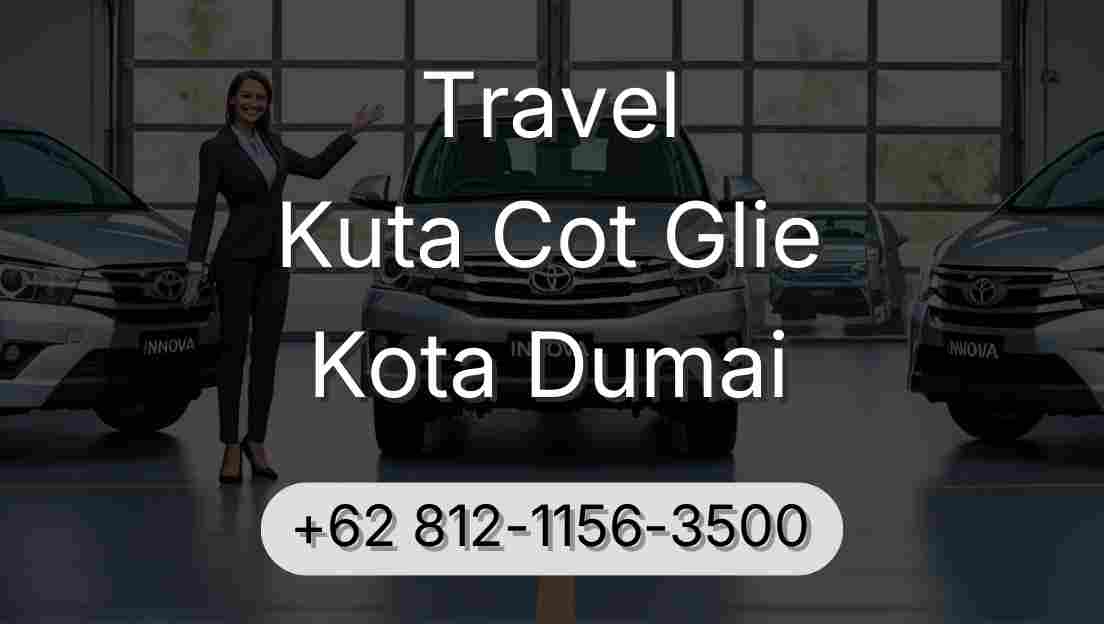 Travel Kuta Cot Glie Kota Dumai