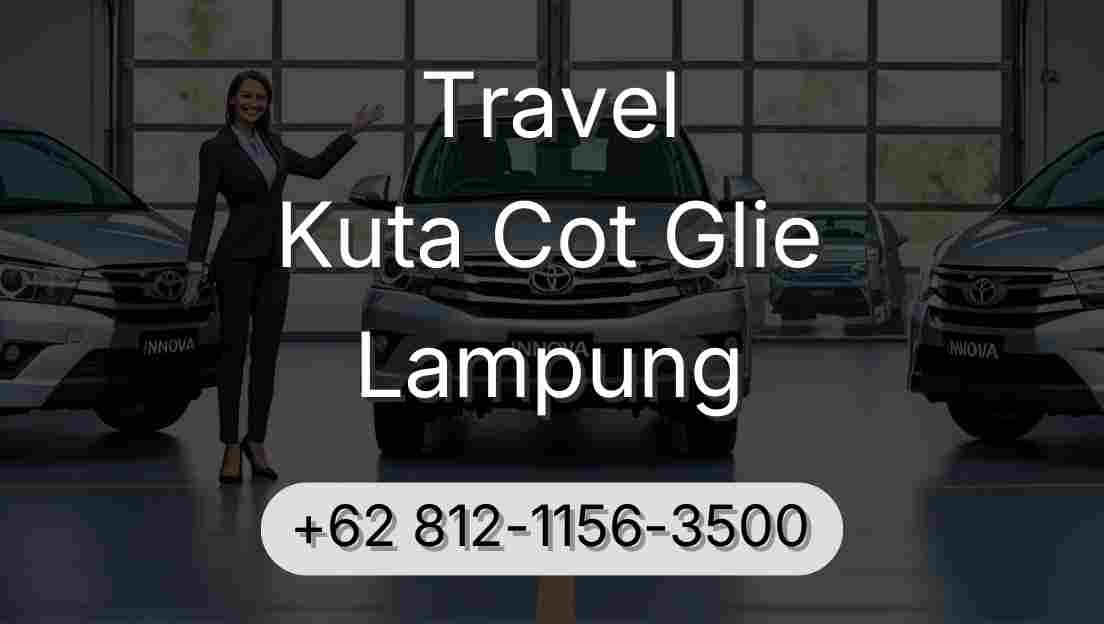 Travel Kuta Cot Glie Lampung