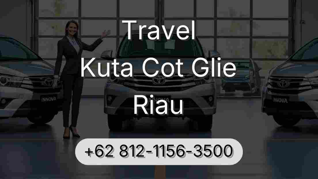Travel Kuta Cot Glie Riau