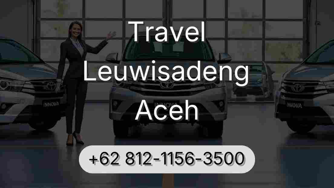 Travel Leuwisadeng Aceh