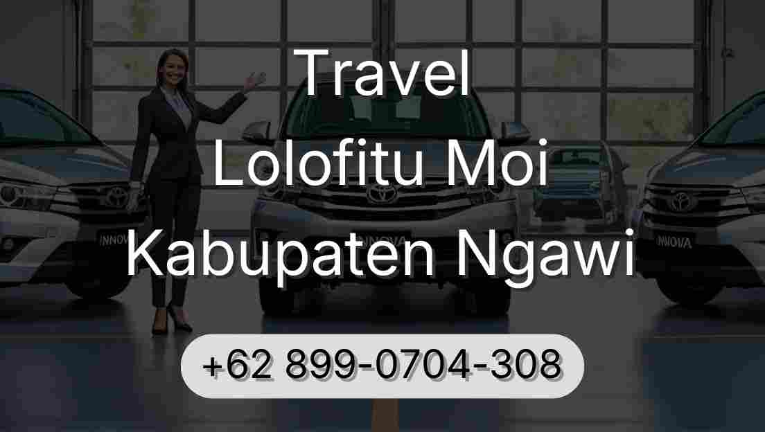 Travel Lolofitu Moi Kabupaten Ngawi