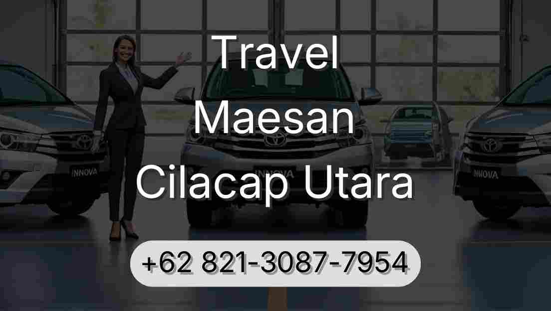 Travel Maesan Cilacap Utara