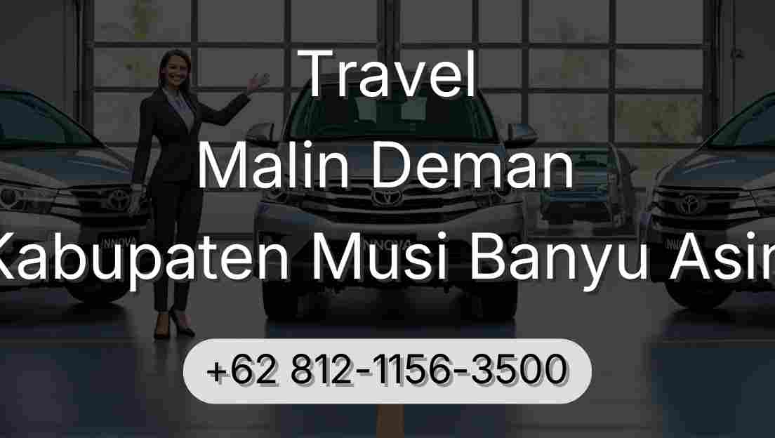 Travel Malin Deman Kabupaten Musi Banyu Asin