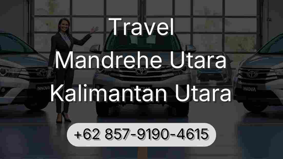 Travel Mandrehe Utara Kalimantan Utara