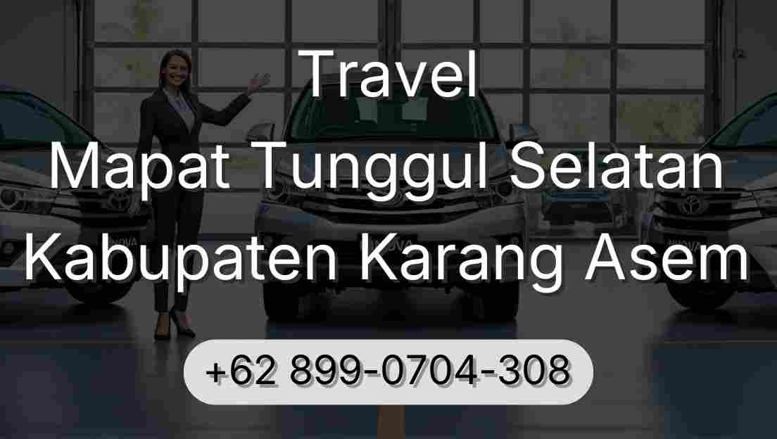 Travel Mapat Tunggul Selatan Kabupaten Karang Asem