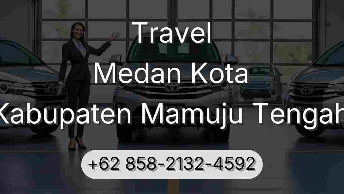 Travel Medan Kota Kabupaten Mamuju Tengah