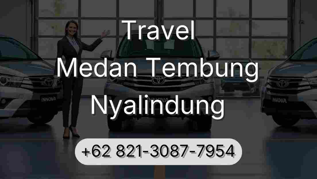 Travel Medan Tembung Nyalindung