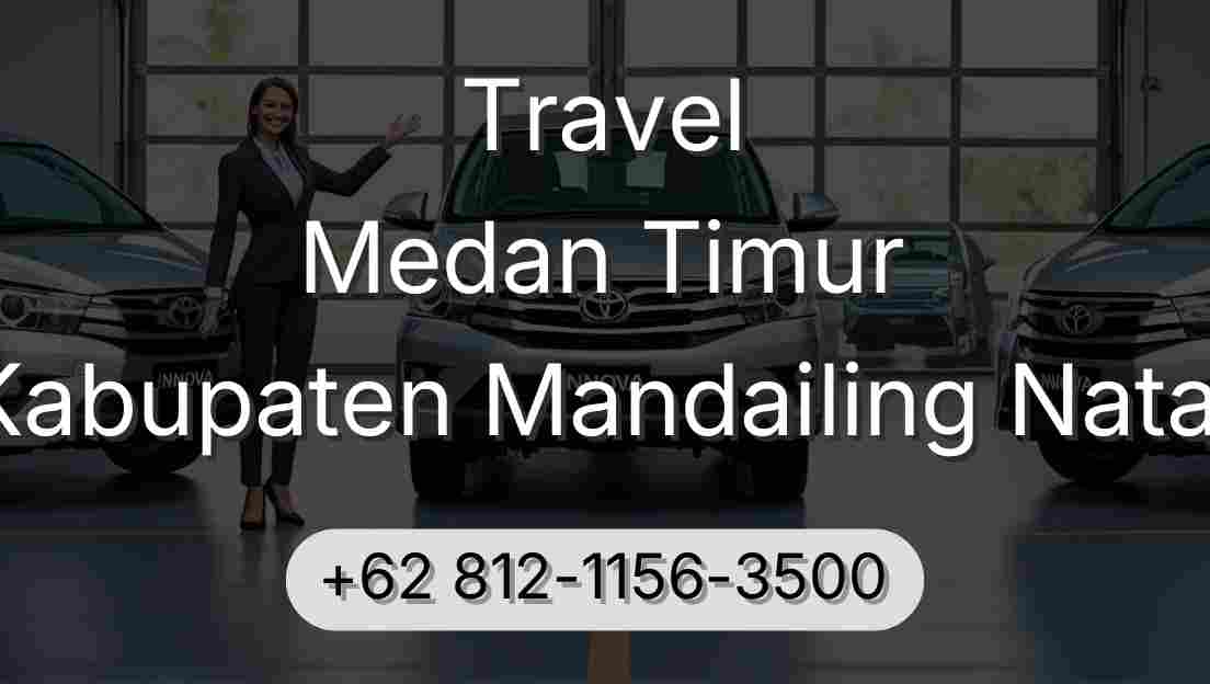 Travel Medan Timur Kabupaten Mandailing Natal