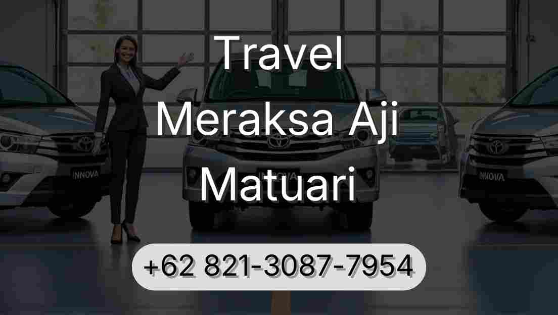 Travel Meraksa Aji Matuari