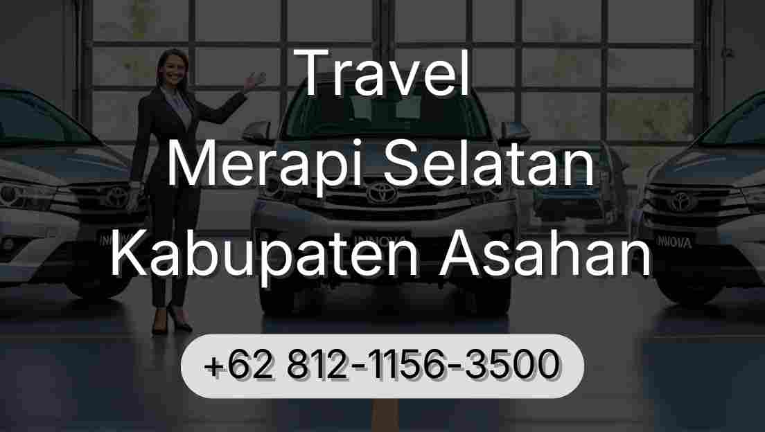 Travel Merapi Selatan Kabupaten Asahan