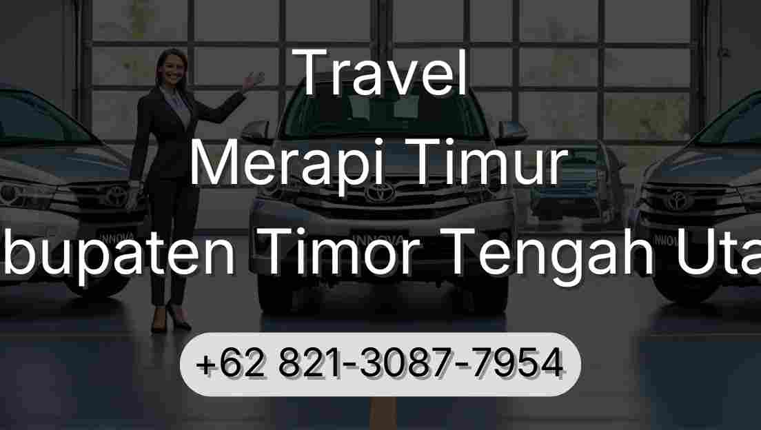 Travel Merapi Timur Kabupaten Timor Tengah Utara