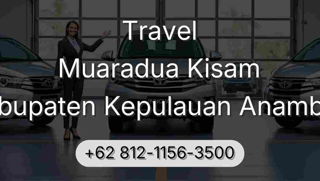 Travel Muaradua Kisam Kabupaten Kepulauan Anambas