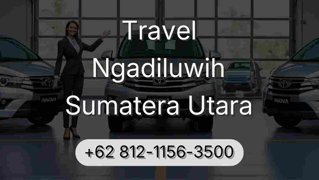 Travel Ngadiluwih Sumatera Utara