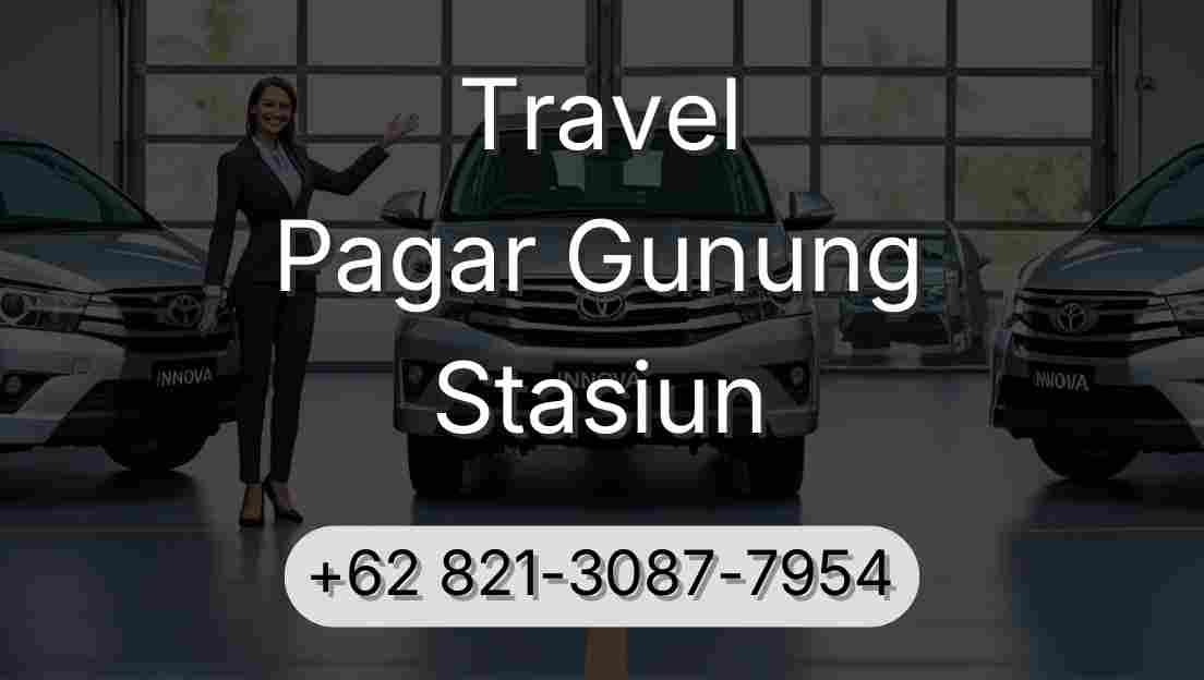 Travel Pagar Gunung Stasiun
