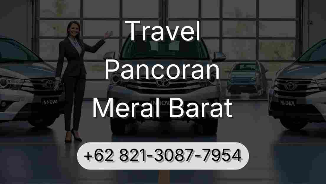 Travel Pancoran Meral Barat
