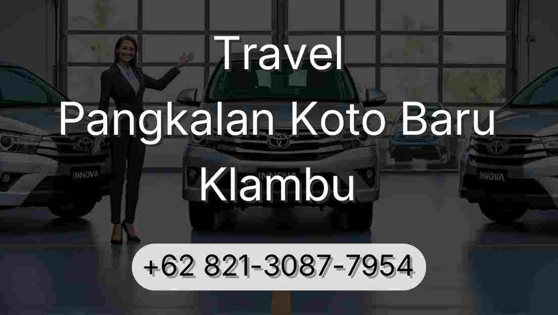 Travel Pangkalan Koto Baru Klambu